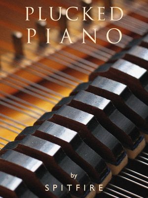 Spitfire Audio Plucked Piano v1.2 [KONTAKT]